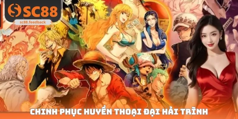 Chinh phục Huyền thoại đại hải trình