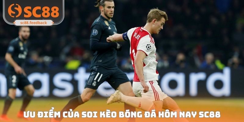 Ưu điểm của soi kèo bóng đá hôm nay SC88