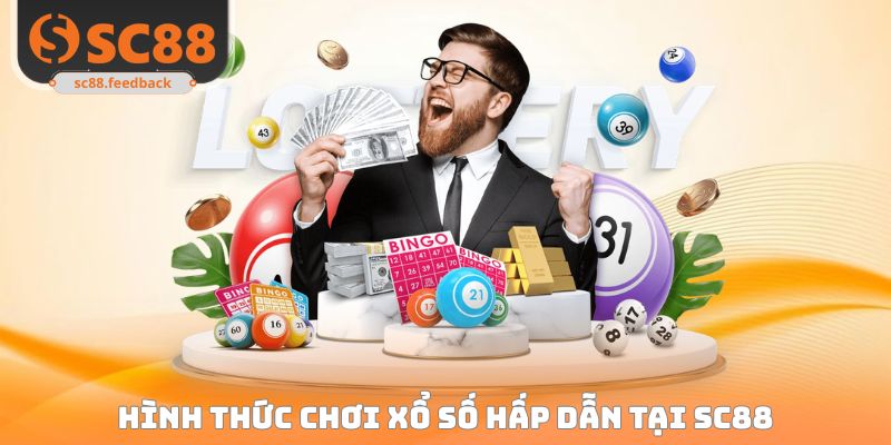 Các hình thức chơi xổ số SC88 nổi bật nhất